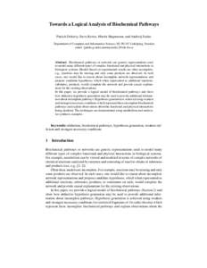 Towards a Logical Analysis of Biochemical Pathways Patrick Doherty, Steve Kertes, Martin Magnusson, and Andrzej Szalas Department of Computer and Information Science, SE[removed]Link¨oping, Sweden, email: {patdo,g-steke,