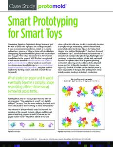 Smart Prototyping for Smart Toys Geometoy, Jonathan Stapleton’s design business, got its start in 2002 with a project for a college art class. It was an exercise in tessellation, which is typically defined as a process