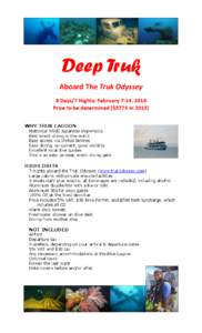 Deep Truk Aboard The Truk Odyssey 8 Days/7 Nights: February 7-14, 2016 Price to be determined ($3775 in[removed]WHY TRUK LAGOON