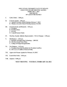 IOWA STATE UNIVERSITY FACULTY SENATE EXECUTIVE BOARD MEETING AGENDA FEBRUARY 7, 2012 3:00-5:00 P.M. 107 LAB OF MECHANICS I.