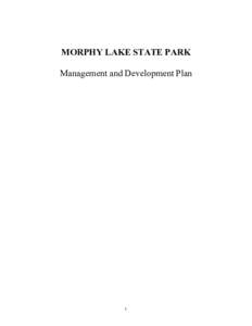 MORPHY LAKE STATE PARK Management and Development Plan 1  MORPHY LAKE STATE PARK