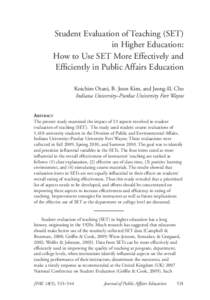 Student Evaluation of Teaching (SET) in Higher Education: How to Use SET More Effectively and Efficiently in Public Affairs Education Koichiro Otani, B. Joon Kim, and Jeong-IL Cho Indiana University–Purdue University F