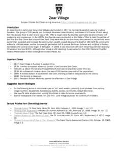 Zoar Village Subject Guide for Chronicling America (http://chroniclingamerica.loc.gov ) Introduction An experiment in communal living, Zoar Village was founded in 1817 by German Separatists seeking religious freedom. The