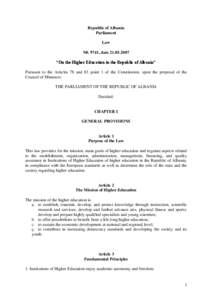 Republic of Albania Parliament Law N0. 9741, date[removed] “On the Higher Education in the Republic of Albania” Pursuant to the Articles 78 and 83 point 1 of the Constitution, upon the proposal of the