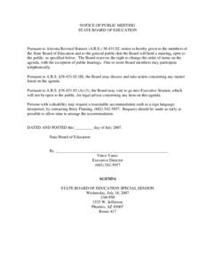 NOTICE OF PUBLIC MEETING STATE BOARD OF EDUCATION Pursuant to Arizona Revised Statutes (A.R.S[removed], notice is hereby given to the members of the State Board of Education and to the general public that the Board wi