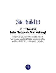 Put The Net Into Network Marketing  Preamble The bottom line of Network Marketing boils down to one sentence... Maximize the business-building success of your distributors. What better way to maximize results than by ha
