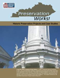 Historic Preservation Projects and Case Studies  Louisville Water Company Pump Station[removed]), a National Historic Landmark. In 2011, the Louisville Water Company completed a full exterior $2.6 million restoration of t