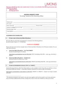This form will ONLY be taken into consideration if we have received both of the following documents duly completed and signed: 1 application form 2 learning agreement