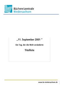 „11. September 2001 “ Ein Tag, der die Welt veränderte Titelliste  www.bz-niedersachsen.de