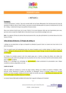 DOSSIER FLASH « NETLOG » Contexte : Lors des interventions « netcity » que nous sommes allés voir en Suisse Allemande et lors de discussions de suivis du spectacle Ze Mots du Net en France Voisine, nous avons souven