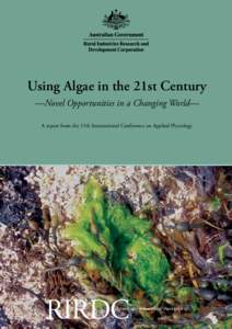 Using Algae in the 21st Century —Novel Opportunities in a Changing World— A report from the 11th International Conference on Applied Phycology RIRDC