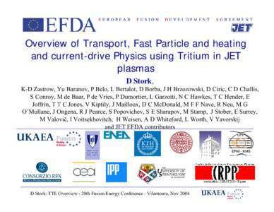 Overview of Transport, Fast Particle and heating and current-drive Physics using Tritium in JET plasmas D Stork, K-D Zastrow, Yu Baranov, P Belo, L Bertalot, D Borba, J H Brzozowski, D Ciric, C D Challis, S Conroy, M de 