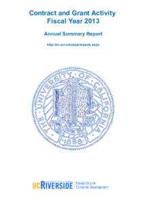 Contract and Grant Activity Fiscal Year 2013 Annual Summary Report http://or.ucr.edu/spa/reports.aspx  Contracts and Grant Awards by Source, Fiscal Years