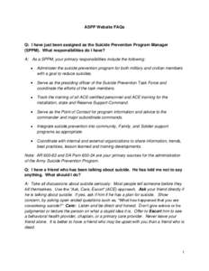 ASPP Website FAQs  Q: I have just been assigned as the Suicide Prevention Program Manager (SPPM). What responsibilities do I have? A: As a SPPM, your primary responsibilities include the following: Administer the suicide