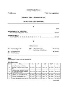 INDEX TO JOURNALS First Session Thirty-first Legislature October 21, 2004 – December 14, 2004 YUKON LEGISLATIVE ASSEMBLY