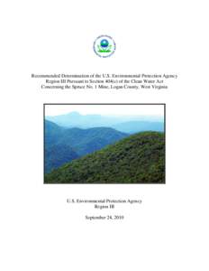 Recommended Determination of the U.S. Environmental Protection Agency Region III Pursuant to Section 404(c) of the Clean Water Act Concerning the Spruce No. 1 Mine, Logan County, West Virginia U.S. Environmental Protecti