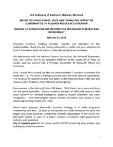 Oral	
  Testimony	
  of	
  	
  Kathryn	
  S.	
  McKinley,	
  Microsoft	
   BEFORE	
  THE	
  HOUSE	
  SCIENCE,	
  SPACE	
  AND	
  TECHNOLOGY	
  COMMITTEE	
   SUBCOMMITTEE	
  ON	
  RESEARCH	
  AND	
  SC