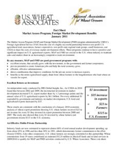 Fact Sheet Market Access Program, Foreign Market Development Benefits January 2011 The Market Access Program (MAP) and Foreign Market Development (FMD) program administered by USDA’s Foreign Agricultural Service (FAS) 