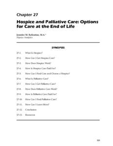 Chapter 27  Hospice and Palliative Care: Options for Care at the End of Life Jennifer M. Ballentine, M.A.* Hopsice Analytics