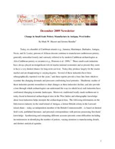 December 2009 Newsletter Change in Small Scale Pottery Manufacture in Antigua, West Indies By Mark W. Hauser and Jerome Handler1 Today, in a handful of Caribbean islands (e.g., Jamaica, Martinique, Barbados, Antigua, Nev