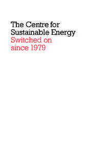 The Centre for Sustainable Energy Switched on since 1979  The Centre for