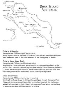 Jetty to Mt Kootaloo  Approximately 5.6 kilometres/2 hours return As the highest point on the island (271 metres) this walk will reward you with panoramic views over some of the other members of the family group of islan