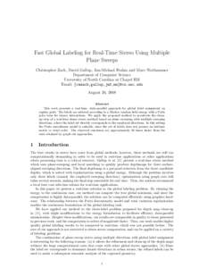 Fast Global Labeling for Real-Time Stereo Using Multiple Plane Sweeps Christopher Zach, David Gallup, Jan-Michael Frahm and Marc Niethammer Department of Computer Science University of North Carolina at Chapel Hill Email