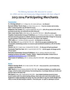 The following businesses offer discounts for current SU, UMES and Wor-Wic Community College students with their college ID[removed]Participating Merchants Automotive A+ Driving School 720 E. College Ave, Ste[removed]