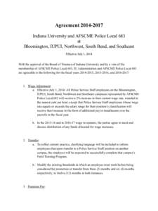 Agreement[removed]Indiana University and AFSCME Police Local 683 at Bloomington, IUPUI, Northwest, South Bend, and Southeast Effective July 1, 2014
