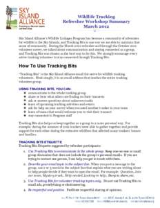 Wildlife Tracking Refresher Workshop Summary March 2012 Sky Island Alliance’s Wildlife Linkages Program has become a community of advocates for wildlife in the Sky Islands, and Tracking Bits is one way we are able to m