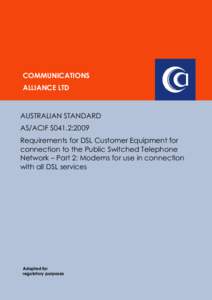 COMMUNICATIONS ALLIANCE LTD AUSTRALIAN STANDARD AS/ACIF S041.2:2009 Requirements for DSL Customer Equipment for