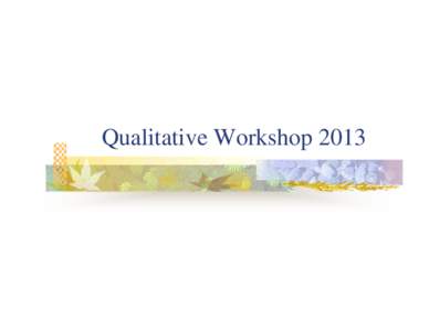 Microsoft PowerPoint - CDTL Qualitative Workshop 2013.ppt [Compatibility Mode]