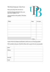 The Poetry Business: Order Form Please print and post this order form to: The Poetry Business, Bank Street Arts, 32-40 Bank Street, Sheffield S1 2DS Cheques should be made payable to ‘The Poetry Business’.