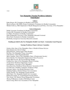 [removed]New Hampshire Nursing Workforce Initiative Final Report Authors Kathy Bizarro, BS, Foundation for Healthy Communities