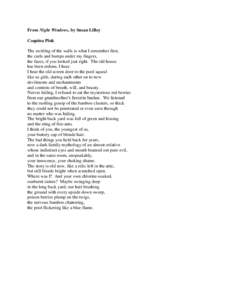 From Night Windows, by Susan Lilley Coquina Pink The swirling of the walls is what I remember first, the curls and bumps under my fingers, the faces, if you looked just right. The old house has been redone, I hear.