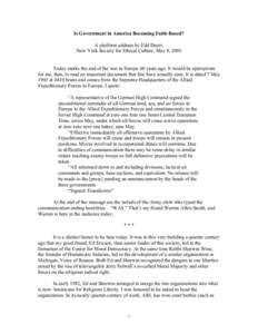 Is Government in America Becoming Faith-Based? A platform address by Edd Doerr, New York Society for Ethical Culture, May 8, 2005 Today marks the end of the war in Europe 60 years ago. It would be appropriate for me, the