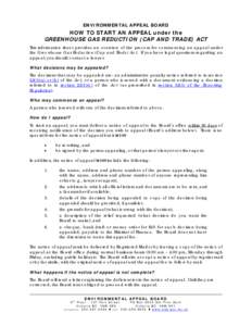 ENVIRONMENTAL APPEAL BOARD  HOW TO START AN APPEAL under the GREENHOUSE GAS REDUCTION (CAP AND TRADE) ACT This information sheet provides an overview of the process for commencing an appeal under the Greenhouse Gas Reduc