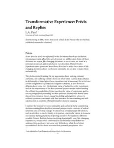 Transformative Experience: Précis and Replies L.A. Paul1 University of North Carolina, Chapel Hill  [Forthcoming in PPR. Note: this is not a final draft. Please refer to the final,