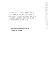 TRANSCRIPT OF EVIDENCE FROM PROFESSOR SIR MIKE RICHARDS, NATIONAL CLINICAL DIRECTOR FOR CANCER AND END OF LIFE CARE, DEPARTMENT OF HEALTH