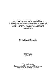 Using hydro-economic modelling to investigate trade-offs between ecological and economic water management objectives  Niels David Riegels