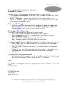 Click. Sync. Learn. 	
   Becoming a Contributor to build your Collection on MI Learning on iTunes U There are 2 options for uploading your files to build a collection on MI Learning: 1. Contact the MI Learning Manager t