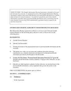 NOTE TO USER: This Sample Information Sharing Agreement is intended to be used for retrospective research. A customized version of this Sample Information Sharing Agreement could be used when GGH discloses personal healt