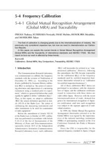 5-4 Frequency Calibration[removed]Global Mutual Recognition Arrangement (Global MRA) and Traceability IWAMA Tsukasa, KURIHARA Noriyuki, IMAE Michito, HOSOKAWA Mizuhiko, and MORIKAWA Takao The field of calibration is changi