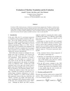 Evaluation of Machine Translation and its Evaluation Joseph P. Turian, Luke Shen, and I. Dan Melamed Computer Science Department New York University {turian,ls750,melamed}@cs.nyu.edu