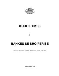 Microsoft Word - Kodi i Etikes i Bankes se Shqiperise.doc