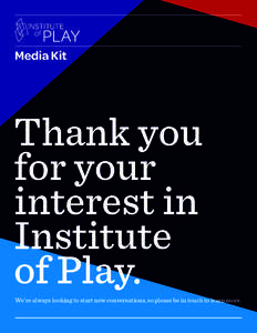 Media Kit  Thank you for your interest in Institute