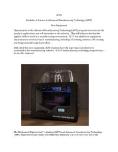 SCTD Bachelor of Science in Advanced Manufacturing Technology (AMT) New Equipment Class projects in the Advanced Manufacturing Technology (AMT) program focus on real-life practical applications you will encounter in the 