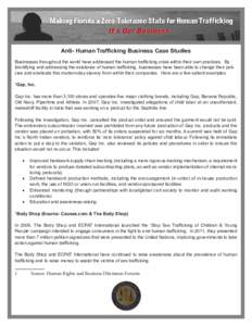 Anti- Human Trafficking Business Case Studies Businesses throughout the world have addressed the human trafficking crisis within their own practices. By identifying and addressing the existence of human trafficking, busi