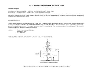 LATE-SEASON CORNSTALK NITRATE TEST Sampling Procedure: For silage corn: Take samples at least 1 week before the silage harvest (about ½ milkline stage). For grain corn: Take samples within 2-3weeks of black layering (ph