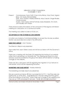 VERMONT LOTTERY COMMISSION NOVEMBER 17, 2010 Present: Commissioners: Frank Cioffi, Chair; Arthur Ristau, Vice Chair; Virginia Barry, Tom Scala, Richard Bailey